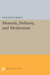 E-book, Montale, Debussy, and Modernism, Princeton University Press