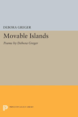 eBook, Movable Islands : Poems by Debora Greger, Princeton University Press