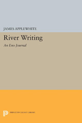 eBook, River Writing : An Eno Journal, Applewhite, James, Princeton University Press