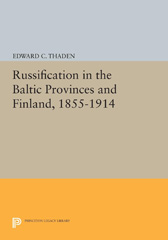E-book, Russification in the Baltic Provinces and Finland, 1855-1914, Princeton University Press