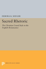 E-book, Sacred Rhetoric : The Christian Grand Style in the English Renaissance, Princeton University Press