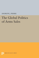 E-book, The Global Politics of Arms Sales, Pierre, Andrew J., Princeton University Press