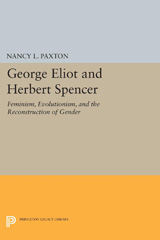 E-book, George Eliot and Herbert Spencer : Feminism, Evolutionism, and the Reconstruction of Gender, Princeton University Press