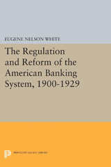 E-book, The Regulation and Reform of the American Banking System, 1900-1929, Princeton University Press