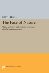 E-book, The Face of Nature : Wit, Narrative, and Cosmic Origins in Ovid's Metamorphoses, Princeton University Press