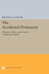 E-book, The Accidental Proletariat : Workers, Politics, and Crisis in Gorbachev's Russia, Princeton University Press