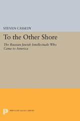 eBook, To the Other Shore : The Russian Jewish Intellectuals Who Came to America, Princeton University Press