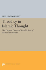 eBook, Theodicy in Islamic Thought : The Dispute Over Al-Ghazali's Best of All Possible Worlds, Princeton University Press