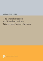 E-book, The Transformation of Liberalism in Late Nineteenth-Century Mexico, Princeton University Press
