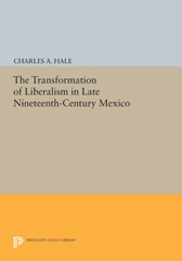 eBook, The Transformation of Liberalism in Late Nineteenth-Century Mexico, Princeton University Press