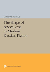 eBook, The Shape of Apocalypse in Modern Russian Fiction, Bethea, David M., Princeton University Press
