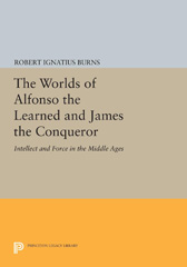 E-book, The Worlds of Alfonso the Learned and James the Conqueror : Intellect and Force in the Middle Ages, Princeton University Press