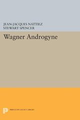 eBook, Wagner Androgyne, Nattiez, Jean-Jacques, Princeton University Press