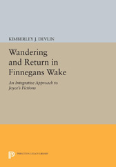E-book, Wandering and Return in Finnegans Wake : An Integrative Approach to Joyce's Fictions, Princeton University Press
