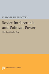 E-book, Soviet Intellectuals and Political Power : The Post-Stalin Era, Princeton University Press