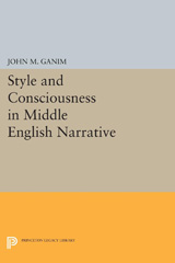 eBook, Style and Consciousness in Middle English Narrative, Ganim, John M., Princeton University Press