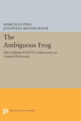 eBook, The Ambiguous Frog : The Galvani-Volta Controversy on Animal Electricity, Princeton University Press