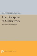 E-book, The Discipline of Subjectivity : An Essay on Montaigne, Princeton University Press