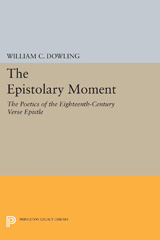 E-book, The Epistolary Moment : The Poetics of the Eighteenth-Century Verse Epistle, Dowling, William C., Princeton University Press