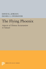 E-book, The Flying Phoenix : Aspects of Chinese Sectarianism in Taiwan, Jordan, David K., Princeton University Press