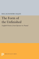 E-book, The Form of the Unfinished : English Poetics from Spenser to Pound, Princeton University Press