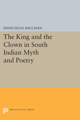 E-book, The King and the Clown in South Indian Myth and Poetry, Shulman, David Dean, Princeton University Press