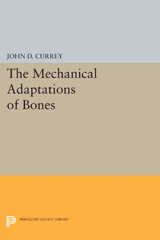 E-book, The Mechanical Adaptations of Bones, Currey, John D., Princeton University Press