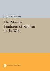 eBook, The Mimetic Tradition of Reform in the West, Morrison, Karl F., Princeton University Press