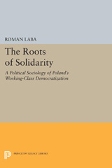 E-book, The Roots of Solidarity : A Political Sociology of Poland's Working-Class Democratization, Princeton University Press