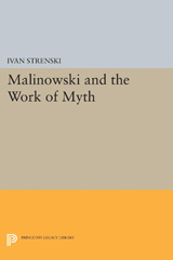 E-book, Malinowski and the Work of Myth, Princeton University Press