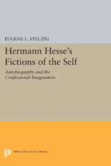 E-book, Hermann Hesse's Fictions of the Self : Autobiography and the Confessional Imagination, Stelzig, Eugene L., Princeton University Press