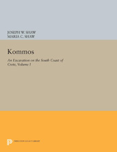 eBook, Kommos : An Excavation on the South Coast of Crete : The Kommos Region and Houses of the Minoan Town. Part I: The Kommos Region, Ecology, and Minoan Industries, Princeton University Press