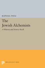 E-book, The Jewish Alchemists : A History and Source Book, Patai, Raphael, Princeton University Press