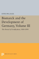E-book, Bismarck and the Development of Germany : The Period of Fortification, 1880-1898, Princeton University Press