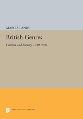 E-book, British Genres : Cinema and Society, 1930-1960, Princeton University Press