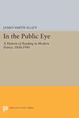 eBook, In the Public Eye : A History of Reading in Modern France, 1800-1940, Princeton University Press