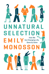 E-book, Unnatural Selection : How We Are Changing Life, Gene by Gene, Princeton University Press