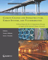 E-book, Climate Change and Infrastructure, Urban Systems, and Vulnerabilities : Technical Report for the U.S. Department of Energy in Support of the National Climate Assessment, Princeton University Press