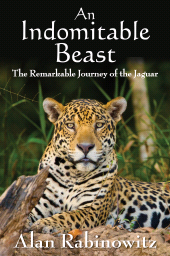 E-book, An Indomitable Beast : The Remarkable Journey of the Jaguar, Princeton University Press