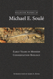 E-book, Collected Papers of Michael E. Soulé : Early Years in Modern Conservation Biology, Princeton University Press