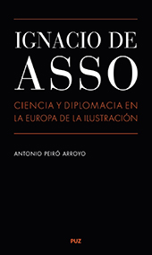 eBook, Ignacio de Asso : ciencia y diplomacia en la Europa de la Ilustración, Peiró Arroyo, Antonio, Prensas de la Universidad de Zaragoza