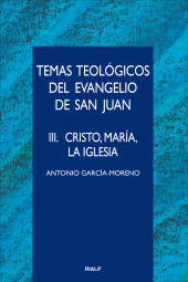 E-book, Temas teológicos del evangelio de San Juan. III. Cristo, María, la Iglesia, Ediciones Rialp
