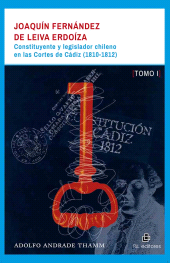 eBook, Joaquín Fernández de Leiva Erdoíza : Constituyente y legislador chileno en las Cortes de Cádiz (1810-1812) - Dos tomos, Ril Editores