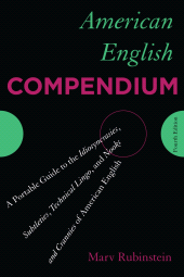 eBook, American English Compendium : A Portable Guide to the Idiosyncrasies, Subtleties, Technical Lingo, and Nooks and Crannies of American English, Rowman & Littlefield Publishers