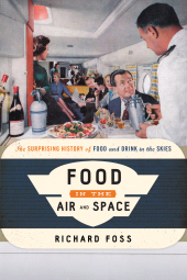 E-book, Food in the Air and Space : The Surprising History of Food and Drink in the Skies, Rowman & Littlefield Publishers