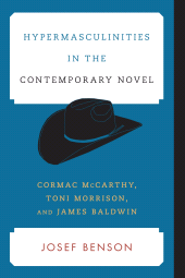 E-book, Hypermasculinities in the Contemporary Novel : Cormac McCarthy, Toni Morrison, and James Baldwin, Rowman & Littlefield Publishers
