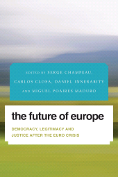 E-book, The Future of Europe : Democracy, Legitimacy and Justice After the Euro Crisis, Rowman & Littlefield Publishers