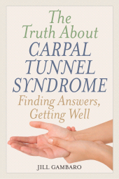 E-book, The Truth About Carpal Tunnel Syndrome : Finding Answers, Getting Well, Rowman & Littlefield Publishers