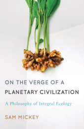 E-book, On the Verge of a Planetary Civilization : A Philosophy of Integral Ecology, Rowman & Littlefield Publishers
