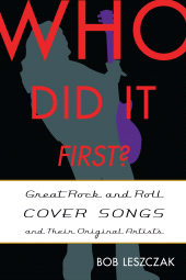 E-book, Who Did It First? : Great Rock and Roll Cover Songs and Their Original Artists, Rowman & Littlefield Publishers